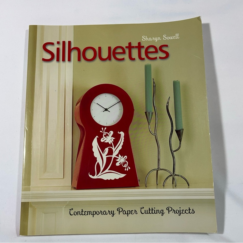2009 SILHOUETTES BY SHARYN SOWELL CONTEMPORARY PAPER CUTTING PROJECTS 128 PAGES